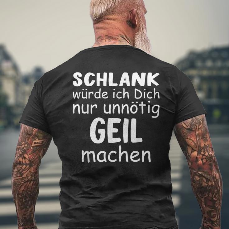 Schlank Würde Dich Nur Unnötig Geil Machen Lustige Spruch T-Shirt mit Rückendruck Geschenke für alte Männer