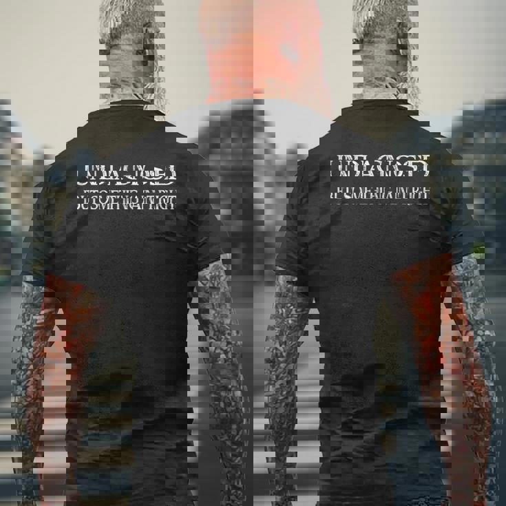 Undiagnosed But Something Ain't Right Men's T-shirt Back Print Gifts for Old Men