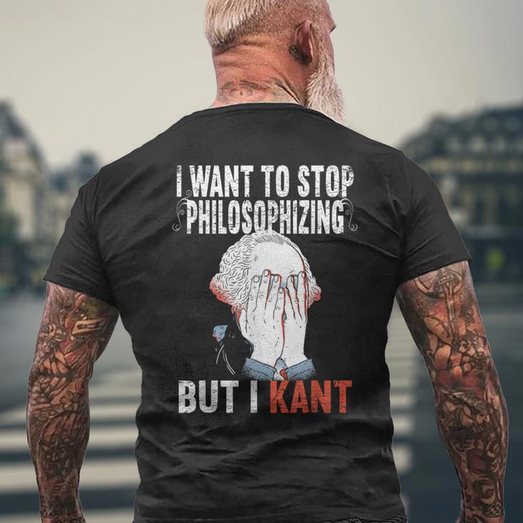 I Want To Stop Philosophizing But I Kant Immanuel Philosophy T-Shirt mit Rückendruck Geschenke für alte Männer