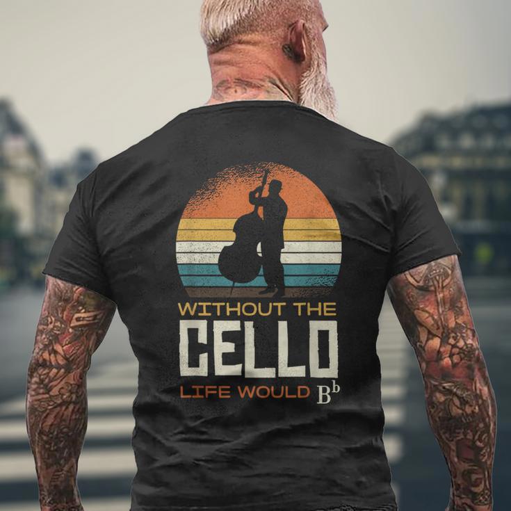 Without The Cello Life Would Bb T-Shirt mit Rückendruck Geschenke für alte Männer