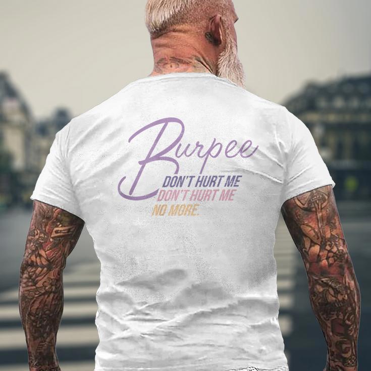 Burpee Don't Hurt Me Fitness Saying 90S Workout T-Shirt mit Rückendruck Geschenke für alte Männer