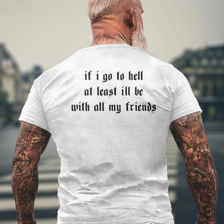 If I Go To Hell At Least I'll Be With All My Friends On Back T-Shirt mit Rückendruck Geschenke für alte Männer