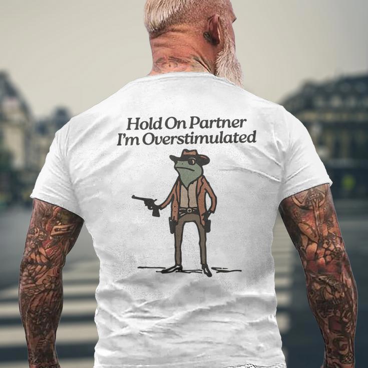 Hold On Partner I'm Overstimulated Cowboy Frogintage Gray T-Shirt mit Rückendruck Geschenke für alte Männer