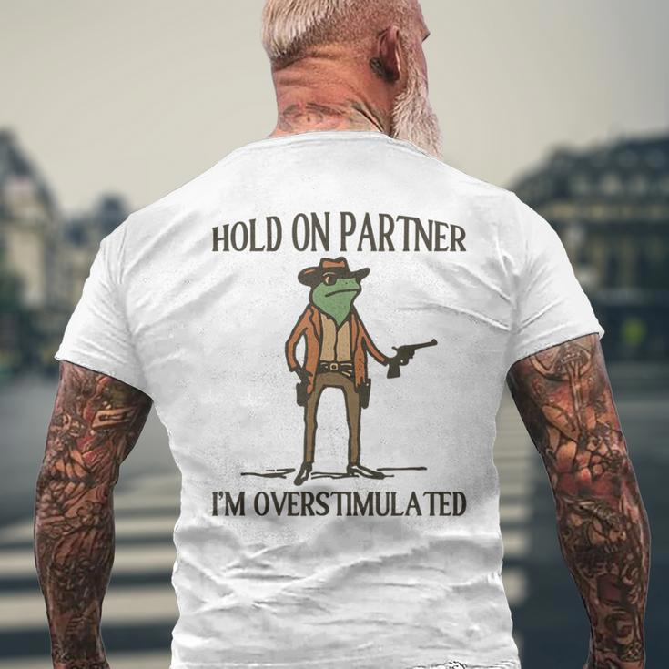 Hold On Partner I'm Overstimulated T-Shirt mit Rückendruck Geschenke für alte Männer