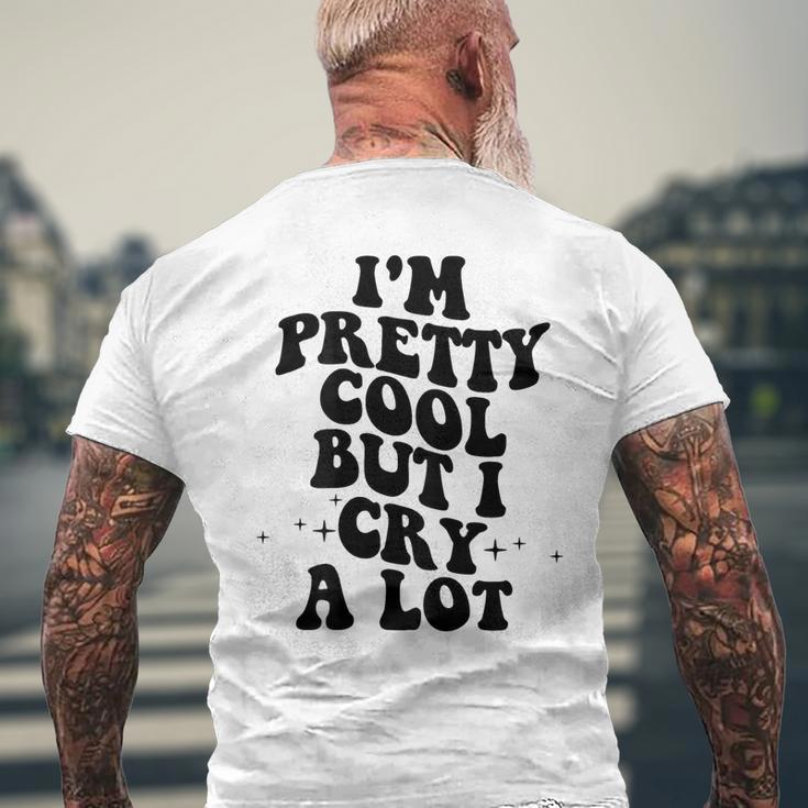 I'm Pretty Cool But I Cry A Lot Retro Trendy On Back Gray T-Shirt mit Rückendruck Geschenke für alte Männer