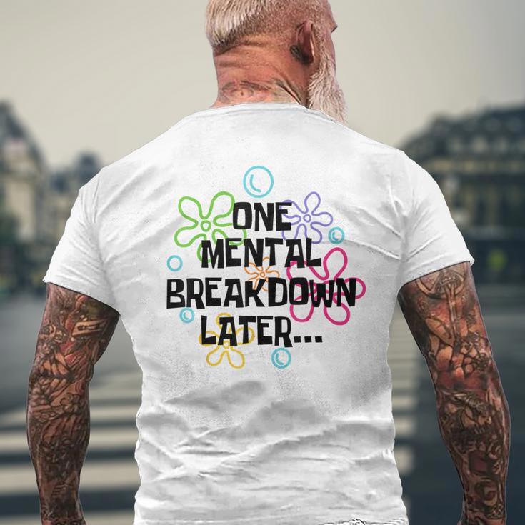 A Mental Breakdown Later T-Shirt mit Rückendruck Geschenke für alte Männer