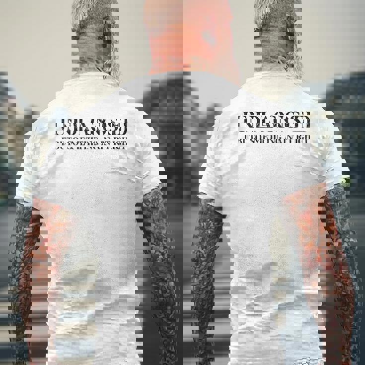 Undiagnosed But Something Ain't Right Men's T-shirt Back Print Gifts for Old Men