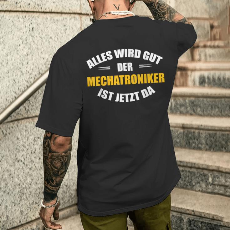 Alles Wird Gut Der Mechatroniker Ist Jetzt Da S T-Shirt mit Rückendruck Geschenke für Ihn