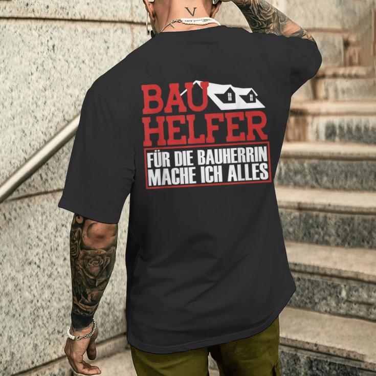 Bauhelfer Für Die Bauherrin Mache Ich Alles Bauarbeiterer T-Shirt mit Rückendruck Geschenke für Ihn