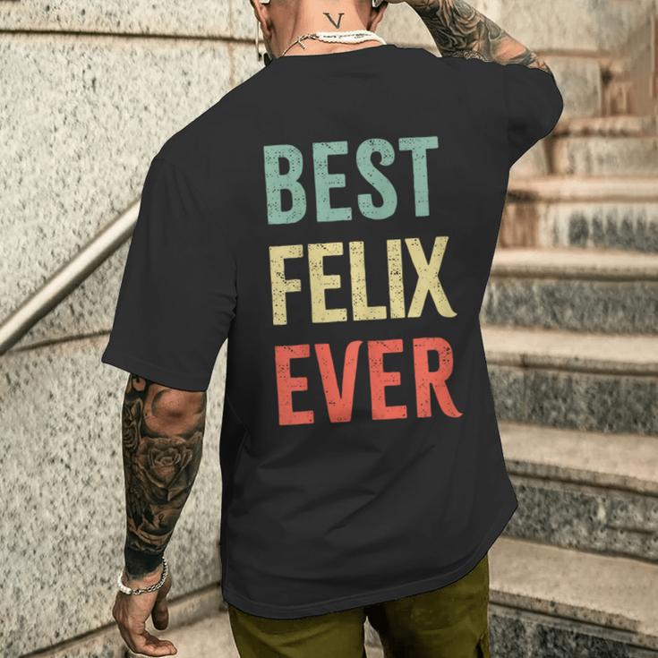 Best Felix Ever First Name T-Shirt mit Rückendruck Geschenke für Ihn