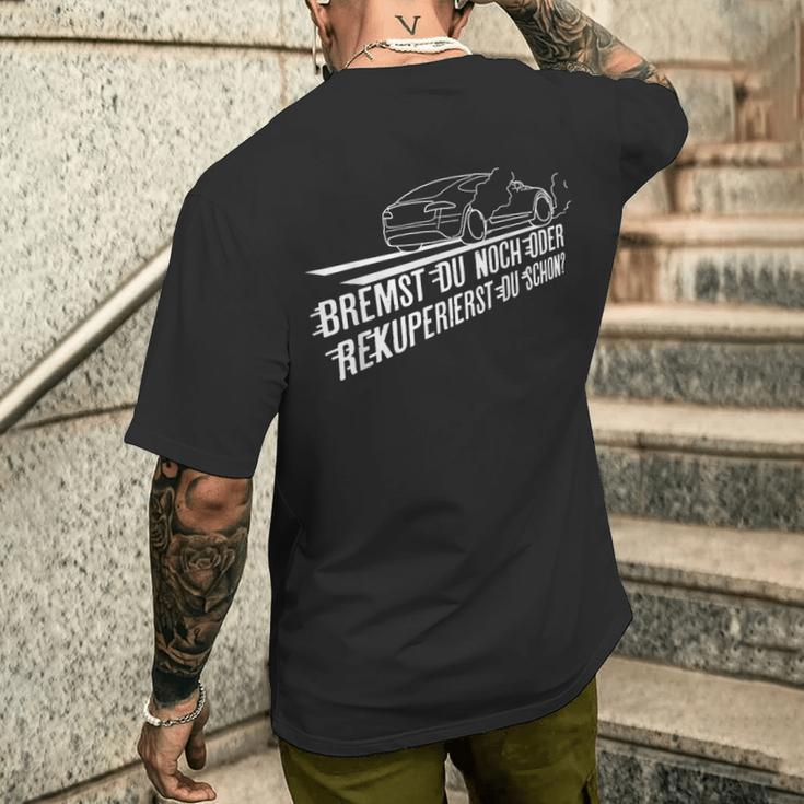 Bremst Du Noch Or Rekuperierst Du Schon Electric Car T-Shirt mit Rückendruck Geschenke für Ihn