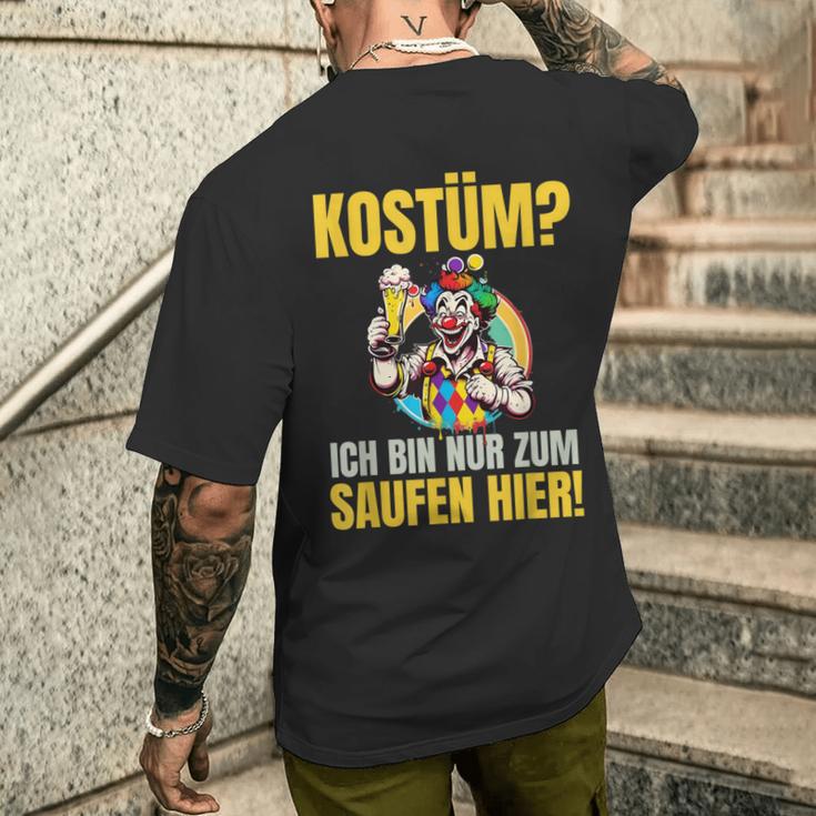 Costume Ich Bin Nur Zum Saufen Hier Carnival Costume T-Shirt mit Rückendruck Geschenke für Ihn