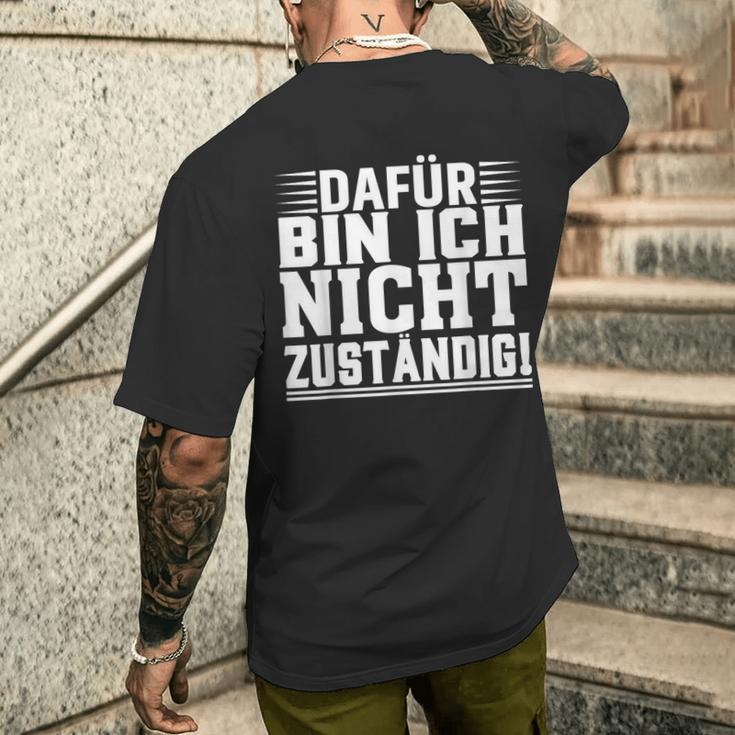 Dafür Bin Ich Nicht Zuständig T-Shirt mit Rückendruck Geschenke für Ihn