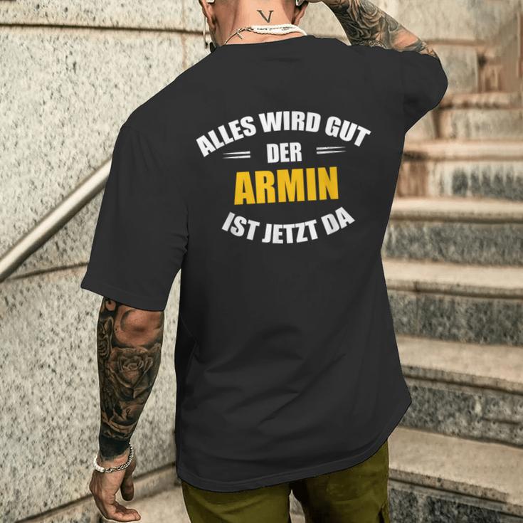 First Name Armin Alles Wird Gut Der Armin Ist Jetzt Da T-Shirt mit Rückendruck Geschenke für Ihn