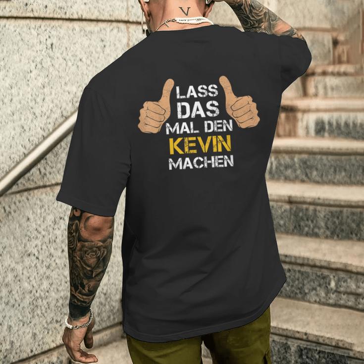 First Name Kevin Lass Das Mal Den Kevin Machen S T-Shirt mit Rückendruck Geschenke für Ihn