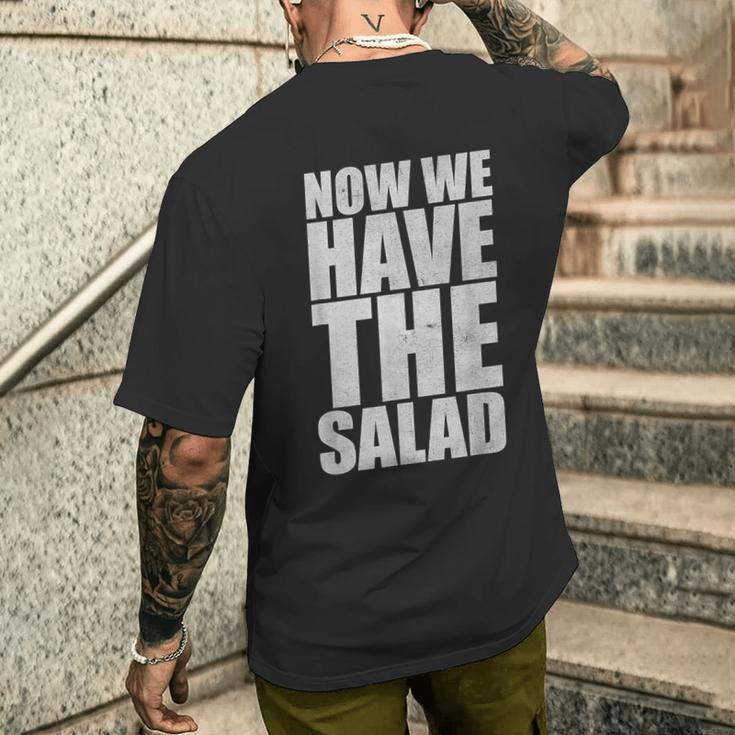 German Saying Now We Have The Salad T-Shirt mit Rückendruck Geschenke für Ihn