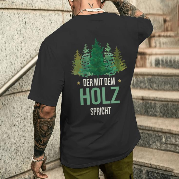 Sayings Der Mit Dem Wald Speicht Holzfäller Forst T-Shirt mit Rückendruck Geschenke für Ihn