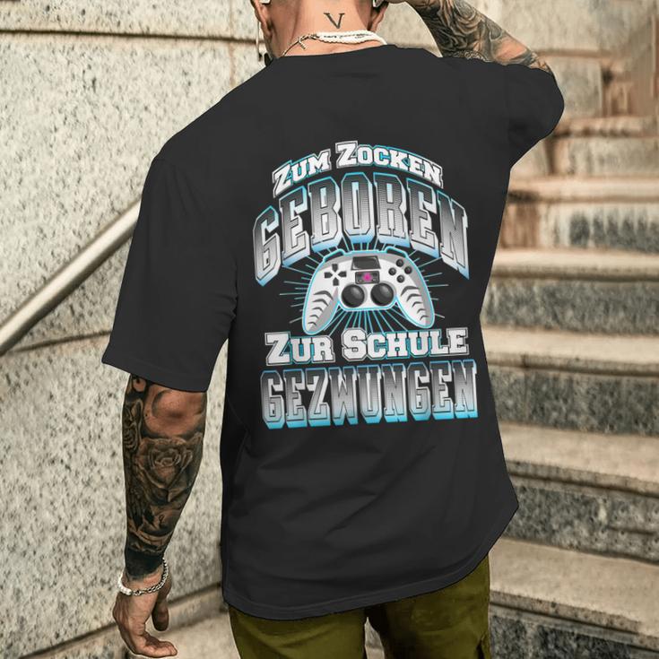 Gamer Zum Zocken Geboren Zur Schule Gezwungen Gaming T-Shirt mit Rückendruck Geschenke für Ihn