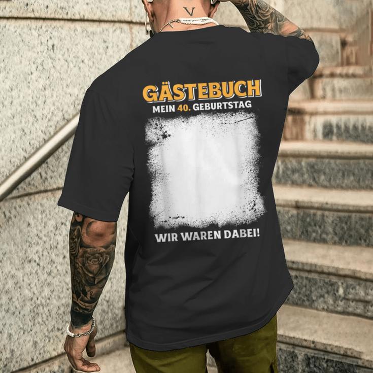 Gästebuch Mein 40 Geburtstag Wir Waren Dabei T-Shirt mit Rückendruck Geschenke für Ihn