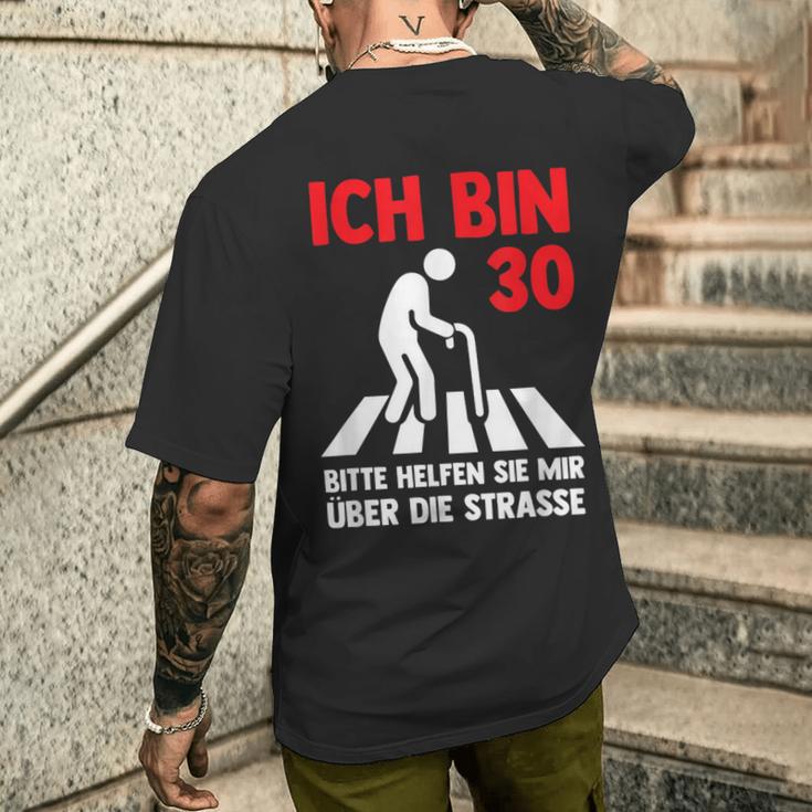 Ich Bin 30 Bitte Helfen Sie Mir Über Die Strasse Party T-Shirt mit Rückendruck Geschenke für Ihn