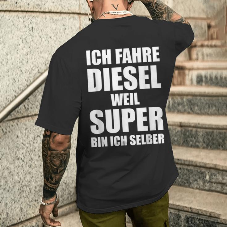 Ich Fahre Diesel Weil Super Bin Ich Selbst I'm T-Shirt mit Rückendruck Geschenke für Ihn