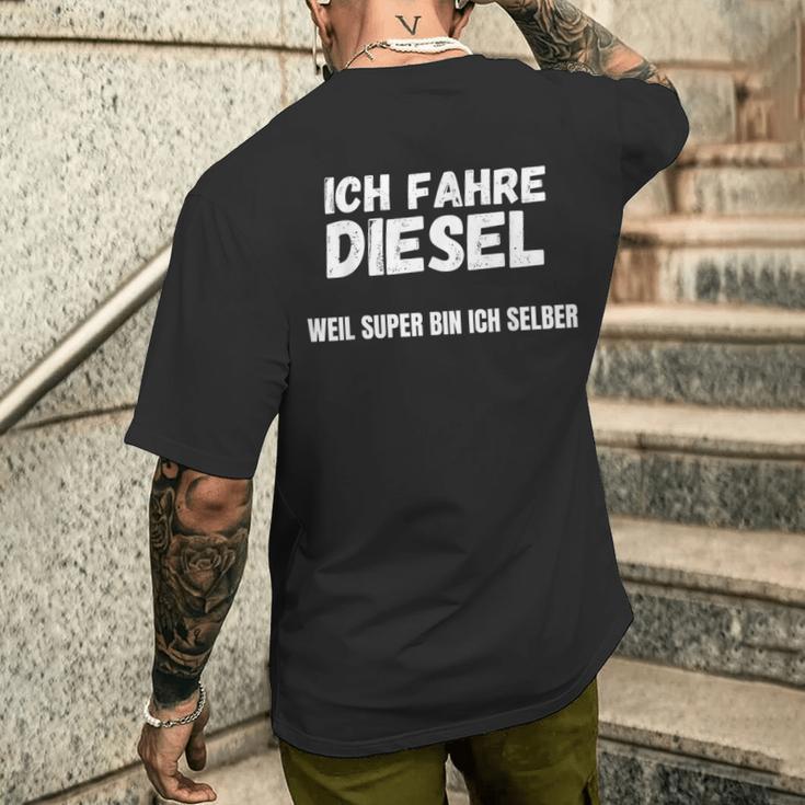 Ich Fahre Diesel Weil Super Bin Ich Selbst T-Shirt mit Rückendruck Geschenke für Ihn