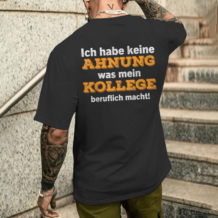 Ich Habe Keine Ahnung Was Mein Kollege Macht T-Shirt mit Rückendruck Geschenke für Ihn