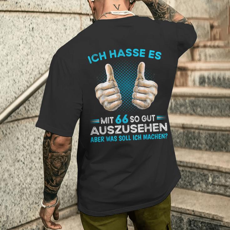 Ich Hasse Es Mit 66 So Gut Aussehen Was Soll Ich Machen T-Shirt mit Rückendruck Geschenke für Ihn