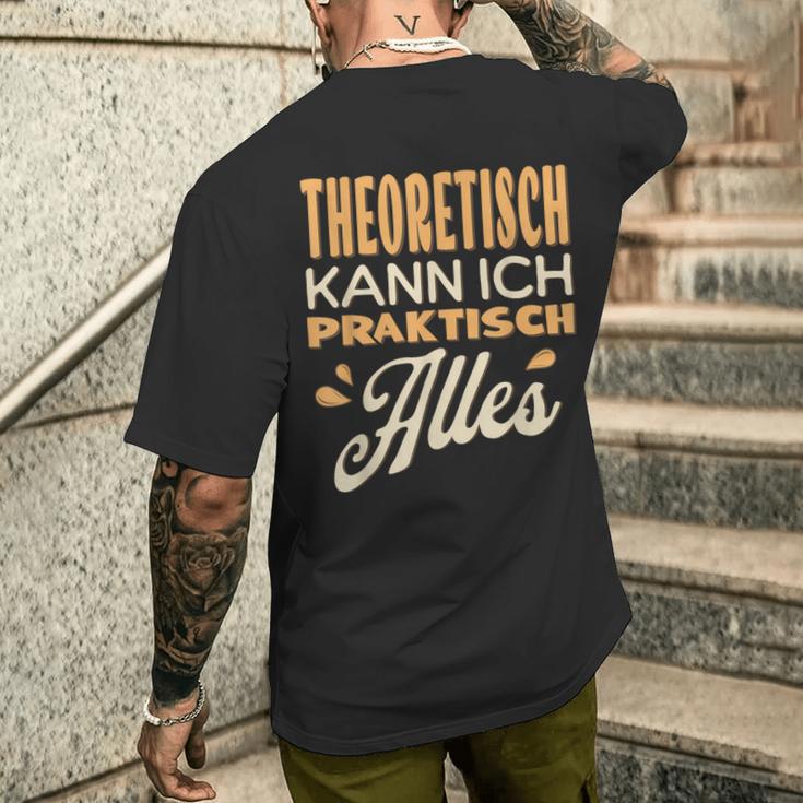 Ich Kann Alles Theoretisch Kann Ich Praktisch Alles T-Shirt mit Rückendruck Geschenke für Ihn