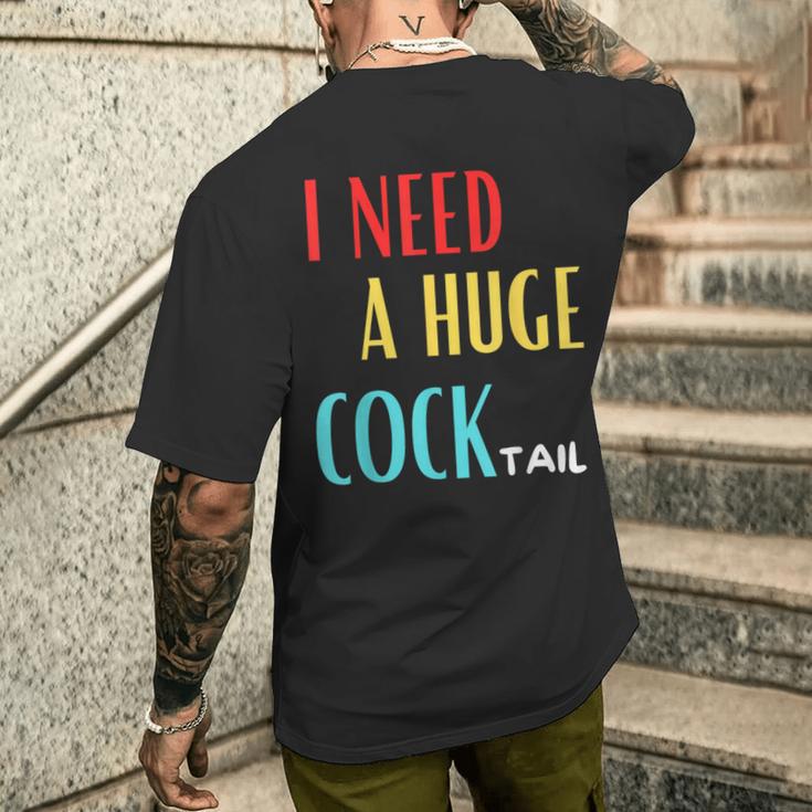 I Need A Huge Cocktail Humour Adult Cocktail T-Shirt mit Rückendruck Geschenke für Ihn