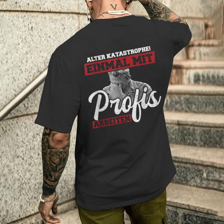 Old Disastrophe Einmal Mit Profis Arbeiten T-Shirt mit Rückendruck Geschenke für Ihn