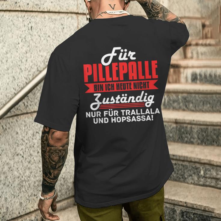 For Pilleppalle Bin Ich Hheute Nicht Zuständig T-Shirt mit Rückendruck Geschenke für Ihn