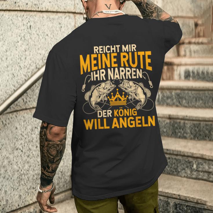 Reicht Mir Die Rute Ihr Narren Der König Will Fishing S T-Shirt mit Rückendruck Geschenke für Ihn