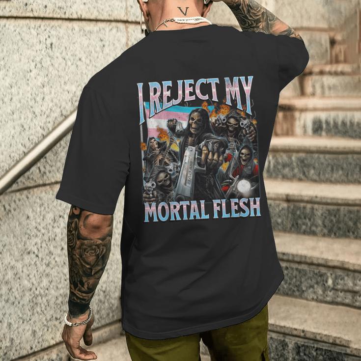 I Reject My Mortal Flesh Trans Hard Skeleton Bootleg T-Shirt mit Rückendruck Geschenke für Ihn