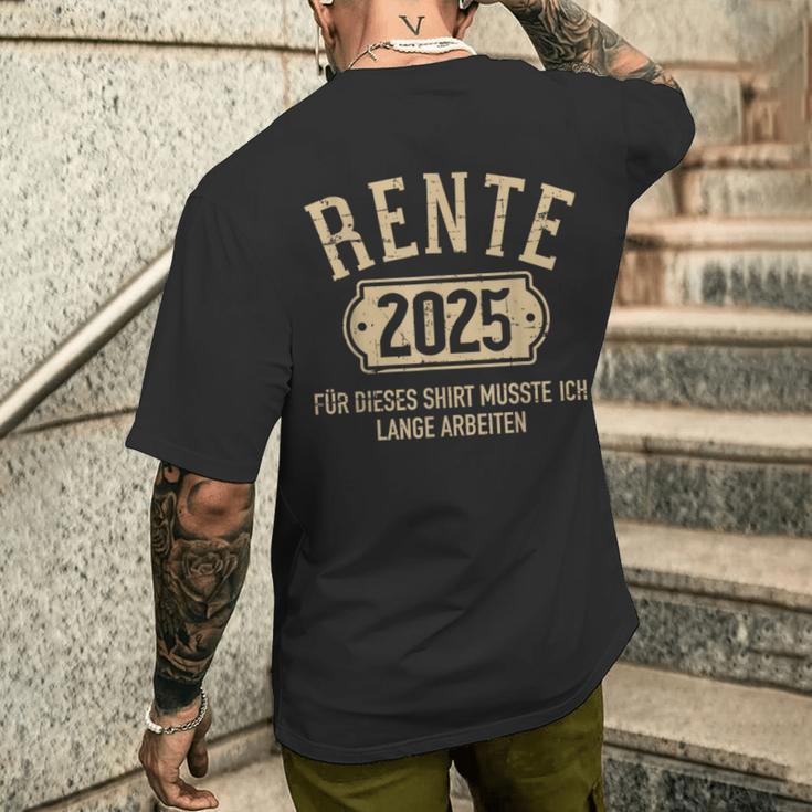 Rente 2025 Für Diese Musste Ich Lange Arbeiten Rentner T-Shirt mit Rückendruck Geschenke für Ihn