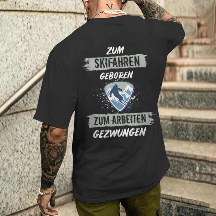 Ski For Skiing Born To Work Forced Skiers T-Shirt mit Rückendruck Geschenke für Ihn