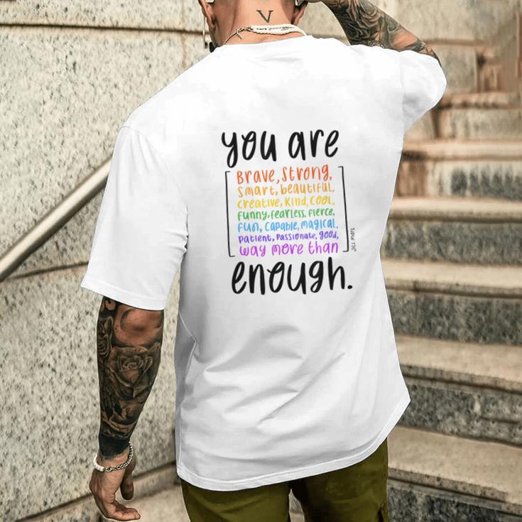 You Are Enough And More Mental Health Awareness T-Shirt mit Rückendruck Geschenke für Ihn