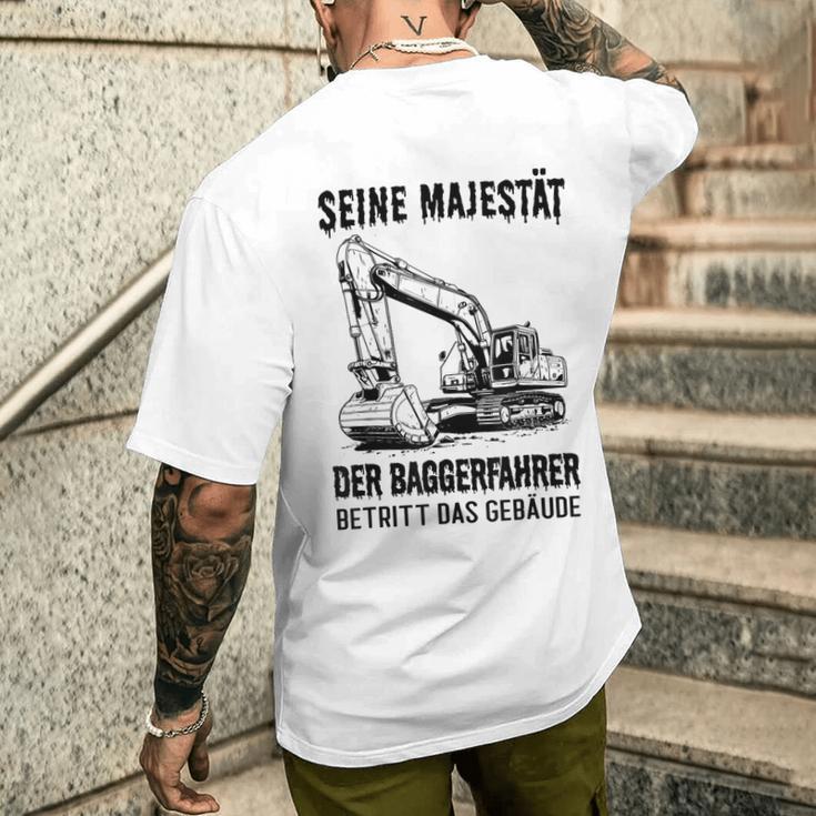 Seine Majestät Der Baggerfahrer Betritt Das Gebäude Gray T-Shirt mit Rückendruck Geschenke für Ihn