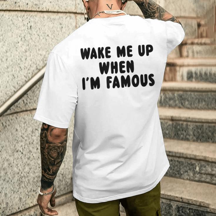 Wake Me Up When I'm Famous T-Shirt mit Rückendruck Geschenke für Ihn