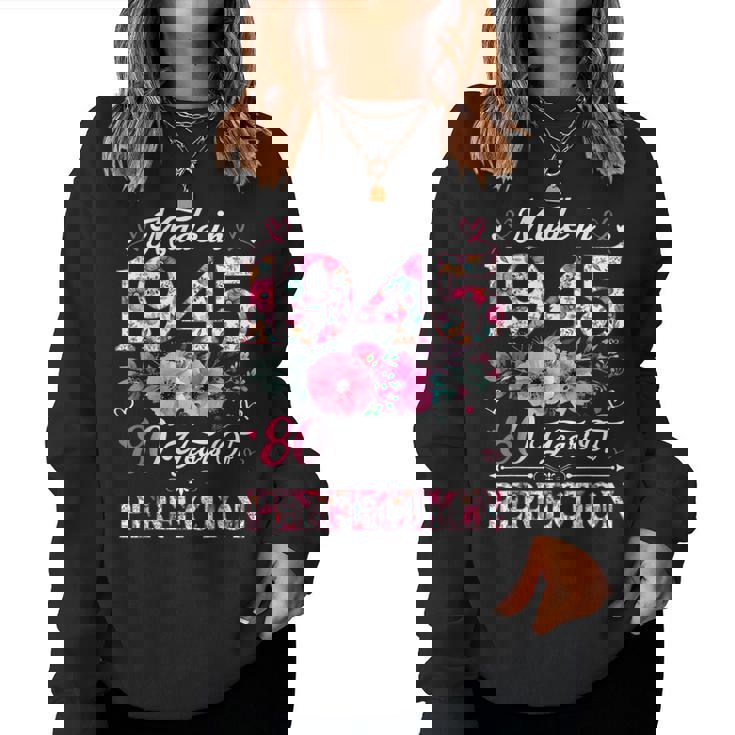 80 Year Old Made In 1945 Floral 80Th Birthday Women Women Sweatshirt