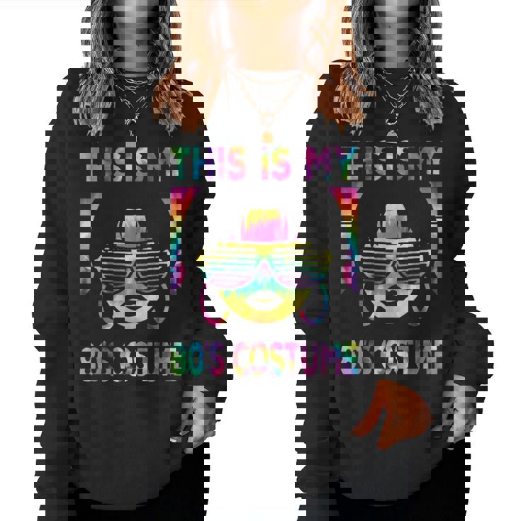 This Is My 80'S Costume 1980S 80S Outfit Disco Party Women Sweatshirt