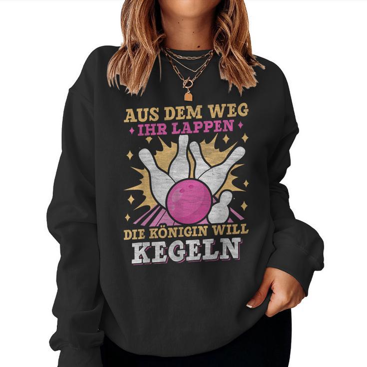 Aus Dem Weg Ihr Lappen Die Queen Will Kegeln Keglerin German Sweatshirt Frauen