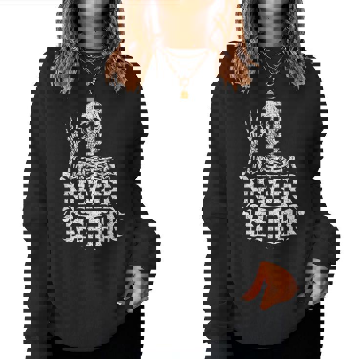 Never Better Cool Skeleton Gothic Aesthetic Goth Es Hombres Sudadera Mujer