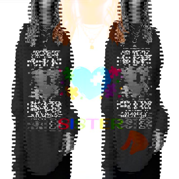 A Big Piece Of My Heart Has Autism And She's My Sister Women Sweatshirt