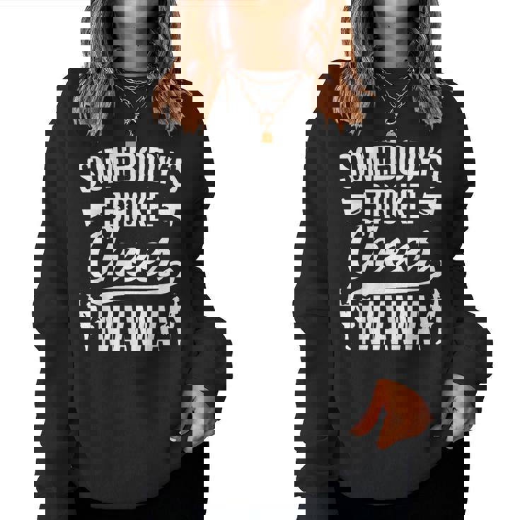 Broke Cheer Mama Cheer Mom Of A Cheerleader Mother Women Sweatshirt