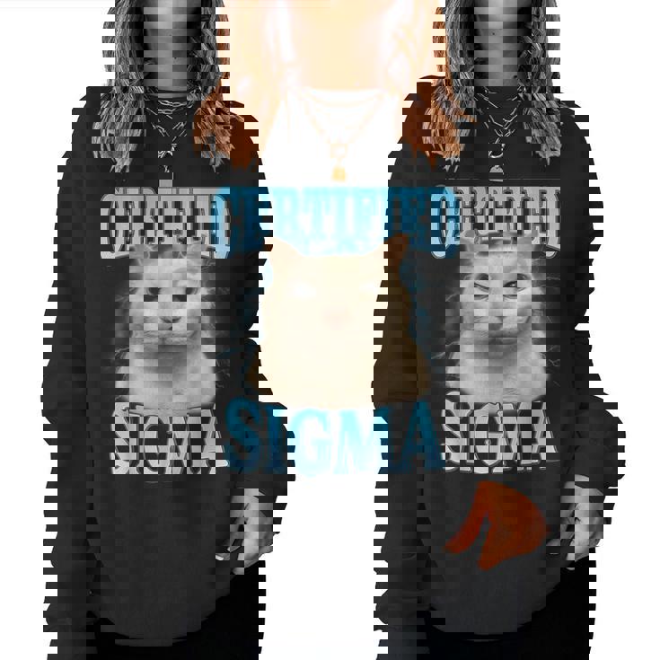 Certified Sigma Cat Meme Humorous Joke Sarcastic Women Sweatshirt