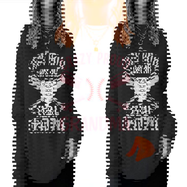 Crazy Proud Always Loud Baseball Grandma Grandmother Women Sweatshirt