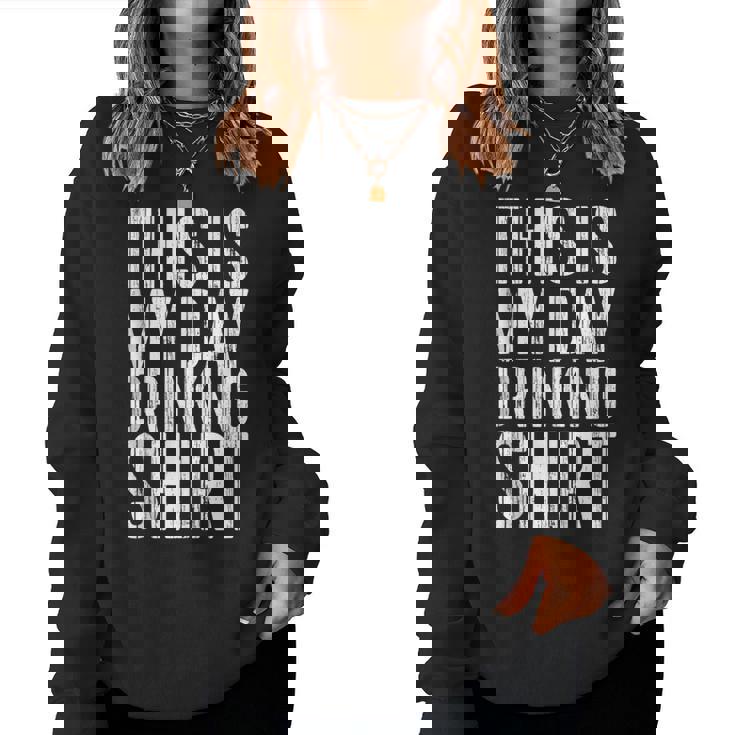 This Is My Day Drinking Drinking Women Sweatshirt