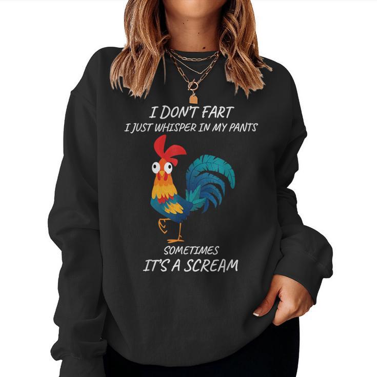 I Don't Fart I Just Whisper In My Pants Chicken Sweatshirt Frauen