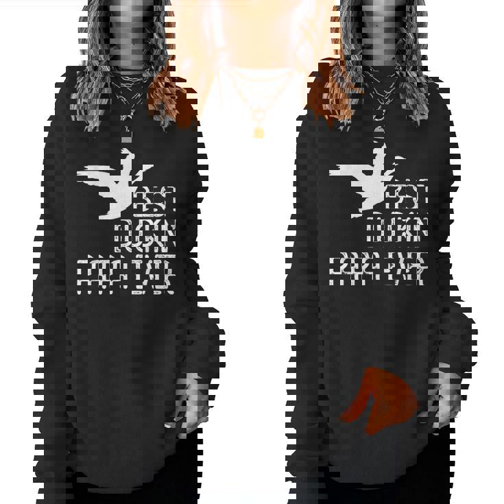 Duck Hunting Dad Best Duckin' Papa Ever Women Sweatshirt